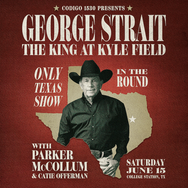 Don't Miss George Strait at Kyle Field!