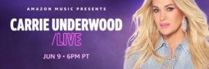 Amazon Music Announces Carrie Underwood LIVE Global Event on June 9