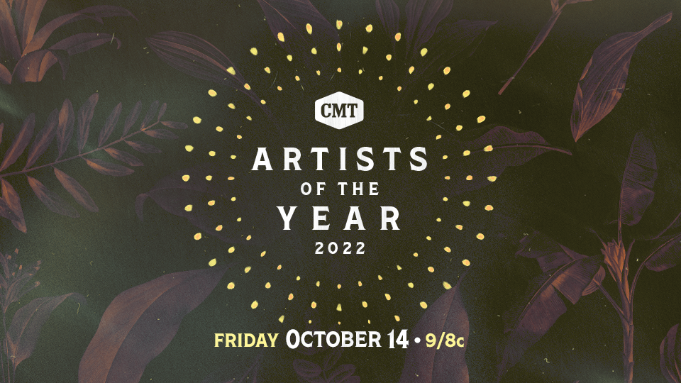 Performers & Presenters Announced for 2022 “CMT ARTISTS OF THE YEAR"
