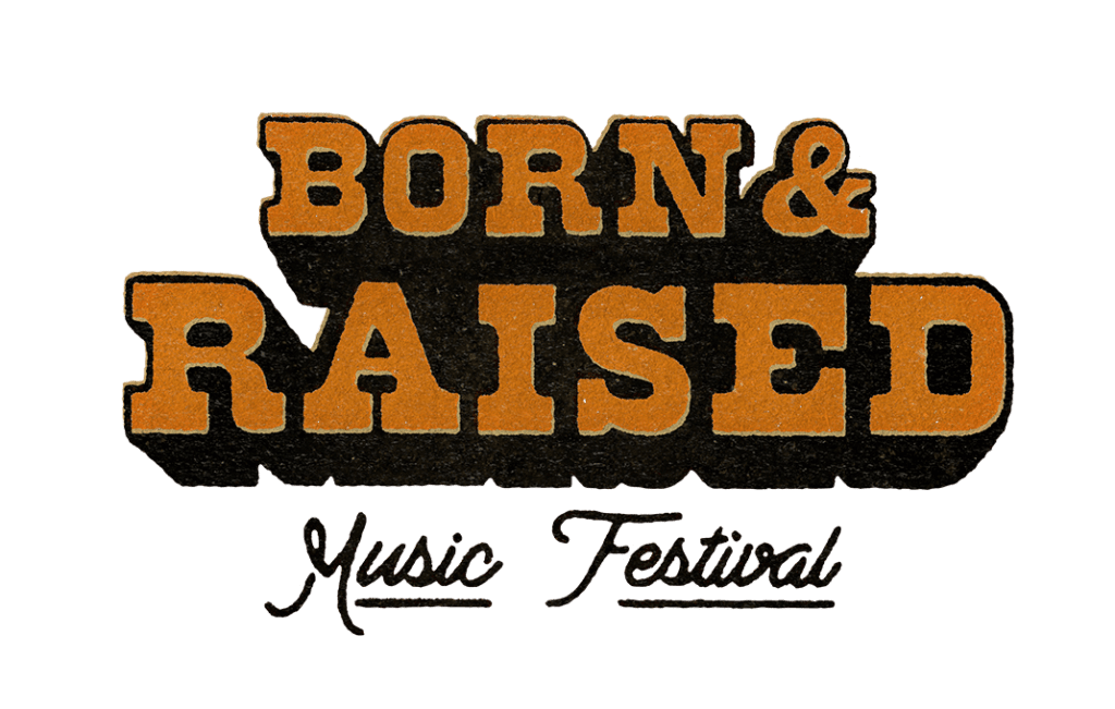 Born and Raised Country Music Festival Tickets and Details